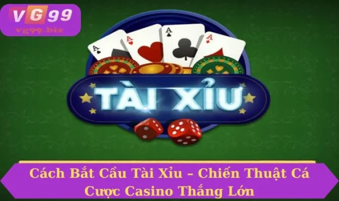 cách bắt cầu tài xỉu