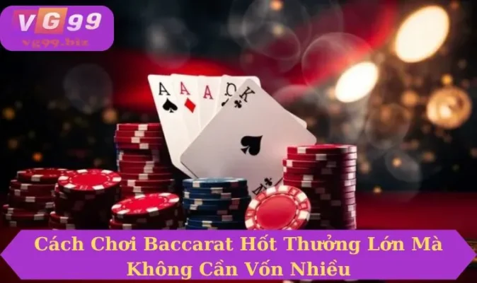 Cách chơi baccarat