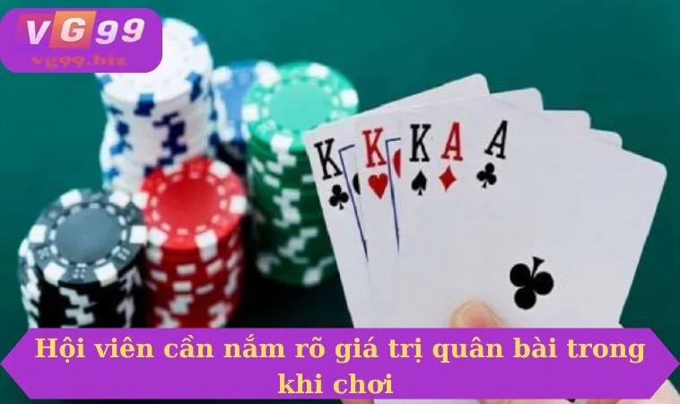 Hội viên cần nắm rõ giá trị quân bài trong khi chơi
