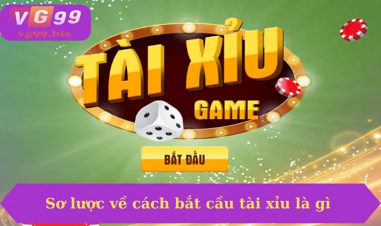 Sơ lược về cách bắt cầu tài xỉu là gì